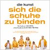 Die Kunst, sich die Schuhe zu binden : poster