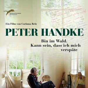 Peter Handke - Bin Im Wald. Kann Sein Dass Ich Mich Verspäte