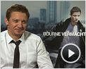 Tony Gilroy, Jeremy Renner Interview : Das Bourne Vermächtnis