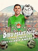 Poster der Dibu Martínez: Der Junge, der die Zeit anhält