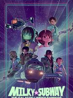 Poster der Milky Subway: The Galactic Limited Express to The Theater
