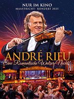 Poster der André Rieus Maastricht-Konzert 2025: Eine romantische Walzer-Nacht!