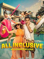 Poster der All Inclusive - Willkommen im Luxus