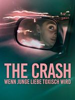 Poster der The Crash: Wenn junge Liebe toxisch wird