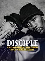 Poster der The Disciple: Cilvaringz und der Wu-Tang Clan