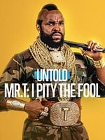 Poster der Untold Mr. T: I Pity The Fool