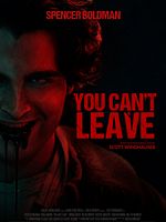 Poster der You Can’t Leave