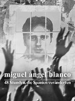 Poster der Miguel Ángel Blanco: 48 Stunden, die Spanien veränderten