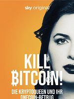 Poster der Kill Bitcoin! Die Kryptoqueen und ihr OneCoin-Betrug