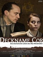 Poster der Deckname Cor - Das dramatische Leben des Max Windmüller