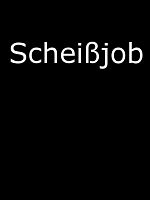Poster der Scheißjob