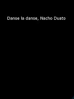 Poster der Danse la danse, Nacho Duato