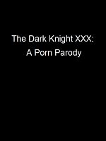 Poster der The Dark Knight XXX: A Porn Parody