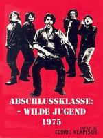 Poster der Abschlussklasse: Wilde Jugend - 1975