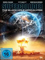 Poster der Supercollider - The Black Hole Apocalypse