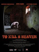 Poster der To Kill a Beaver