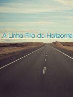 Poster der A Linha Fria do Horizonte