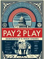Poster der Pay 2 Play: Democracy’s High Stakes