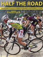 Poster der Half The Road: The Passion, Pitfalls & Power of Women's Professional Cycling