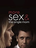 Poster der More Sex & the Single Mom
