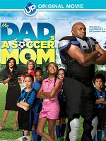 Poster der My Dad's a Soccer Mom