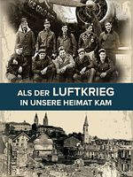Poster der Als der Luftkrieg in unsere Heimat kam