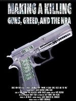 Poster der Making A Killing: Guns, Greed And The NRA