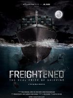 Poster der Freightened: The Real Price of Shipping