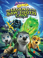 Poster der Alpha and Omega 4: The Legend of the Saw Toothed Cave