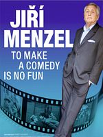 Poster der To Make A Comedy Is No Fun: Jirí Menzel