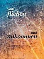 Poster der Vom Fliehen und Ankommen