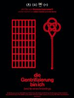 Poster der Die Gentrifizierung bin ich. Beichte eines Finsterlings.