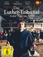 Poster der Das Luther-Tribunal. Zehn Tage im April