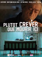 Poster der Plutôt crever que mourir ici