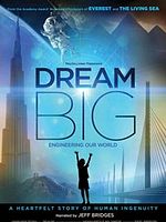 Poster der Dream Big: Engineering our World