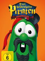 Poster der Ein veggietales Abenteuer: Drei heldenhafte Piraten