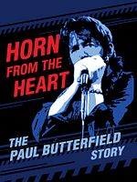 Poster der Horn from the Heart: The Paul Butterfield Story