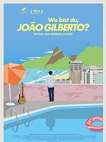 Poster der Wo bist Du, João Gilberto?