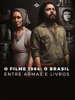 Poster der 1964: O Brasil Entre Armas E Livros
