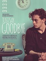 Poster der Just Say Goodbye