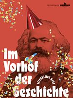 Poster der Im Vorhof der Geschichte - Celebrating Marx