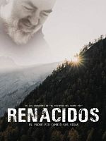 Poster der Renacidos. El Padre Pío cambió sus vidas