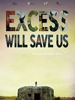 Poster der Excess Will Save Us