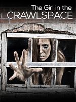 Poster der The Girl In The Crawlspace