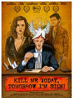 Poster der Kill Me Today, Tomorrow I`m Sick!