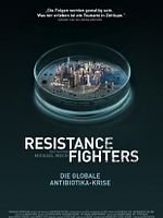 Poster der Resistance Fighters – Die globale Antibiotika-Krise