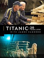 Poster der Titanic: 20 Years Later with James Cameron