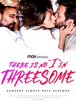 Poster der There Is No "I" in Threesome