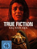 Poster der True Fiction - Kill Your Idol