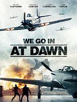 Poster der We Go in at Dawn